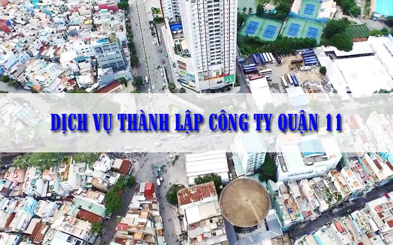 Dịch vụ thành lập công ty tại quận 11