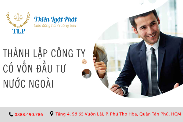 Thủ tục thành lập doanh nghiệp có vốn đầu tư nước ngoài tại Việt Nam